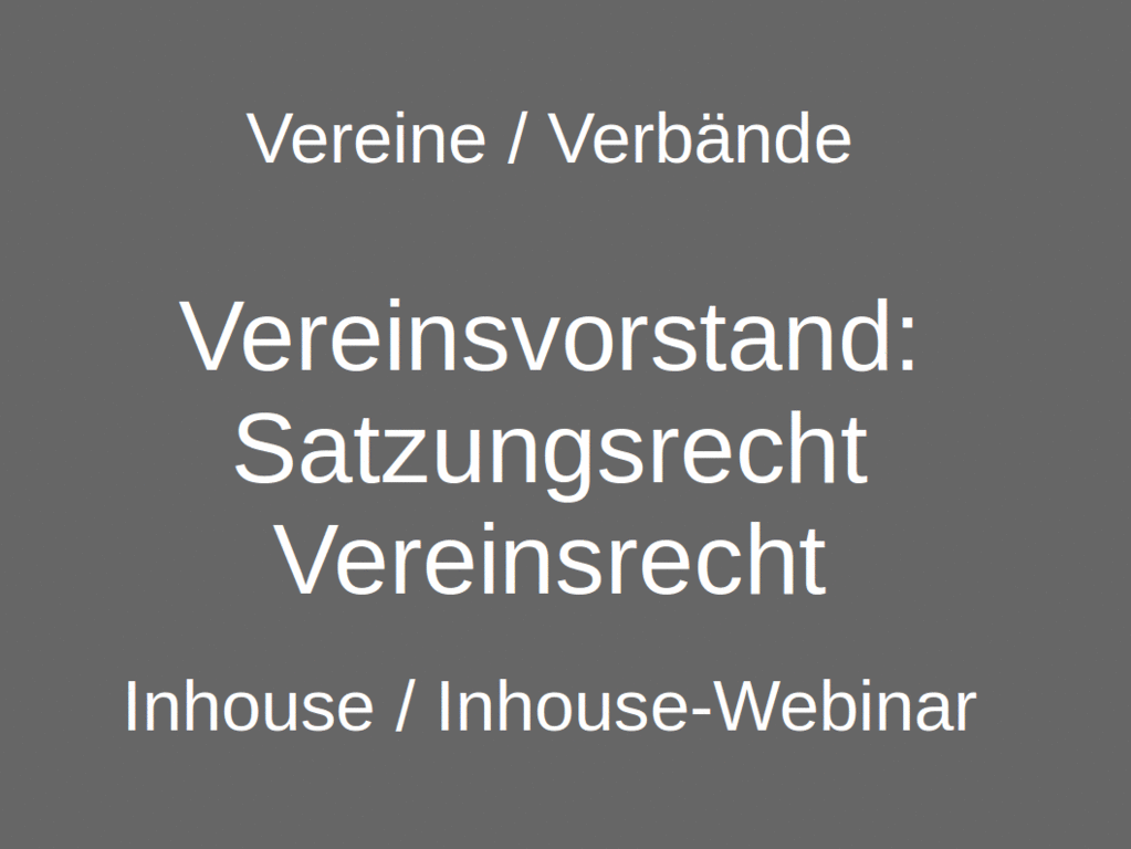 Inhouse / Inhouse-Webinar: Vorstand Satzungsrecht und Satzungsgestaltung